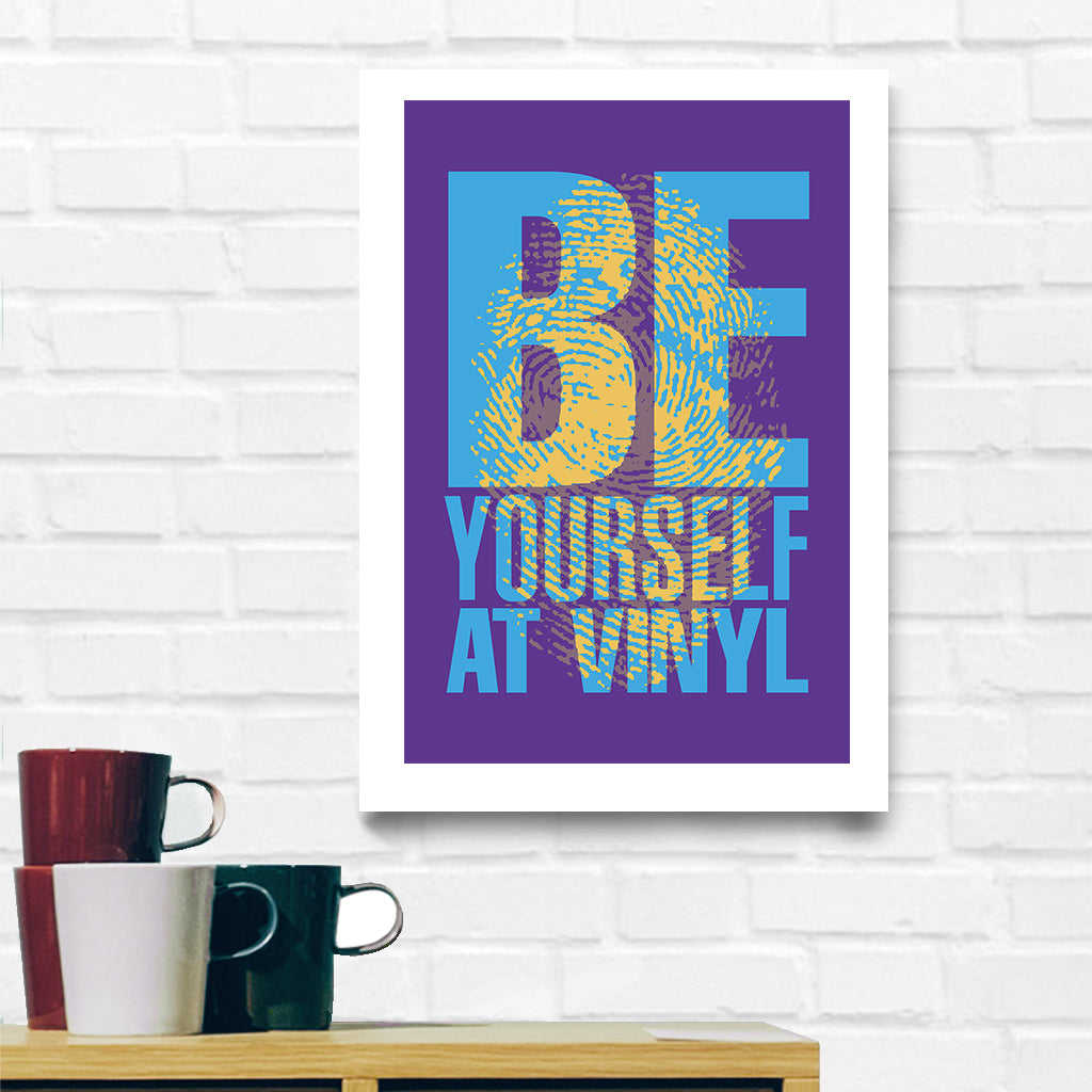 Be Yourself At Vinyl Purple Background A3 and A4 Prints (framed or unframed)-Danny Tenaglia Store