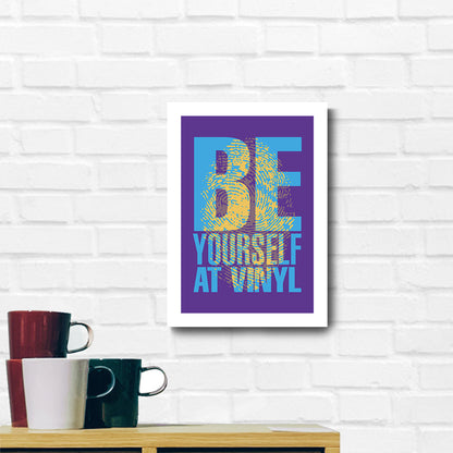 Be Yourself At Vinyl Purple Background A3 and A4 Prints (framed or unframed)-Danny Tenaglia Store