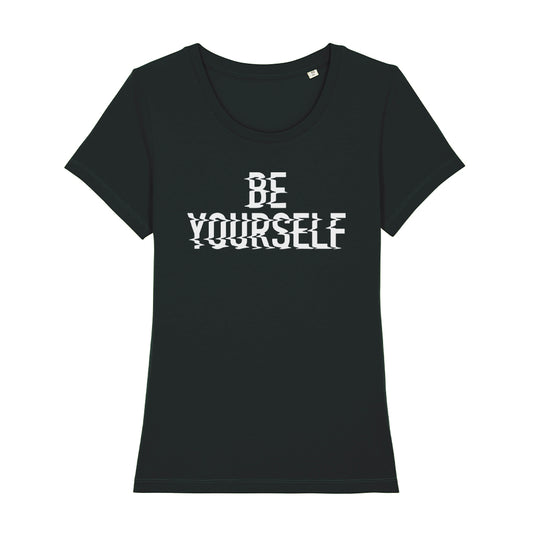 Be Yourself White Glitch Text Women's Iconic Fitted T-Shirt